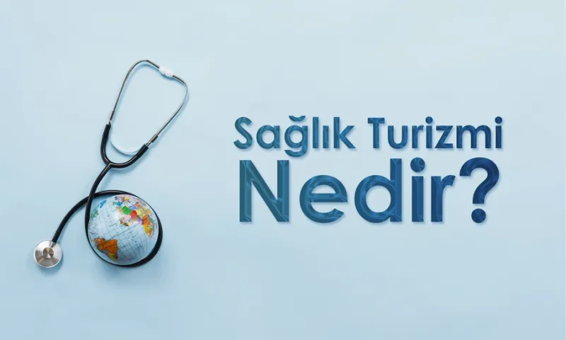 Sağlık Turizmi Sağlık Turizmi